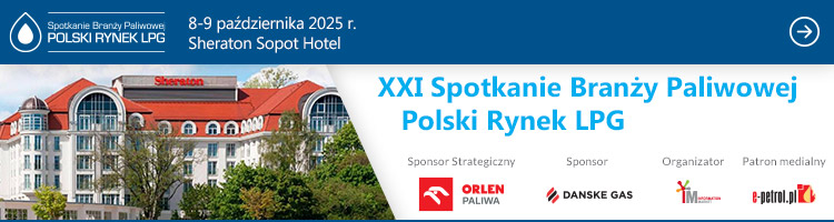 XXI Spotkanie Branży Paliwowej - Polski Rynek LPG XXI Spotkanie Branży Paliwowej - Polski Rynek LPG